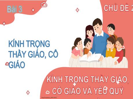 Bài giảng Đạo đức 2 (Kết nối tri thức) - Bài 3: Kính trọng thầy giáo, cô giáo - Trần Thị Ánh Tuyết