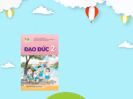 Bài giảng Đạo đức 2 (Kết nối tri thức) - Bài 9: Cảm xúc của em (Tiết 1) - Lê Thị Kiều