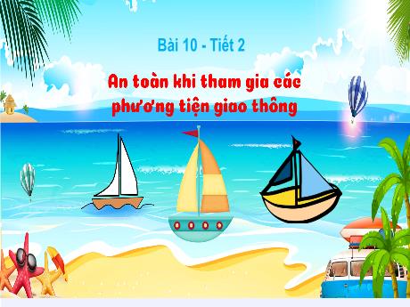 Bài giảng Đạo đức 3 (Kết nối tri thức) - Bài 10: An toàn khi tham gia các phương tiện giao thông (Tiết 2) - Trần Thị Ánh Tuyết