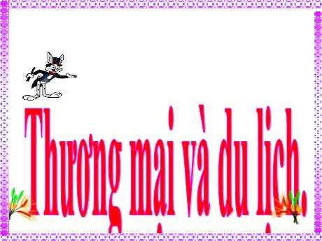 Bài giảng Địa lí 5 - Bài 15: Thương mại và du lịch - Lê Thị Kiều