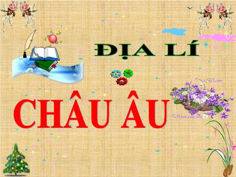 Bài giảng Địa lí 5 - Bài 20: Châu Âu - Lê Thị Kiều