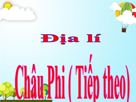 Bài giảng Địa lí 5 - Bài 24: Châu Phi (tiếp theo) - Lê Thị Kiều