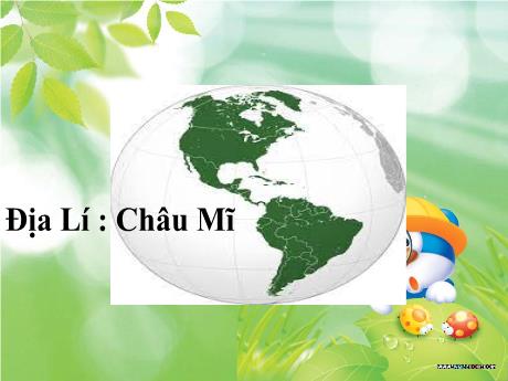 Bài giảng Địa lí 5 - Bài 25: Châu Mĩ - Lê Thị Kiều