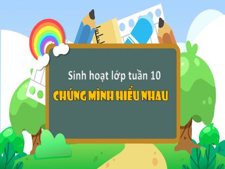 Bài giảng Hoạt động trải nghiệm 3 (Kết nối tri thức) - Tuần 10: Chúng mình hiểu nhau - Trần Thị Ánh Tuyết