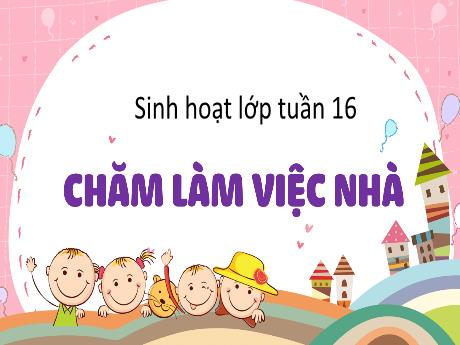 Bài giảng Hoạt động trải nghiệm 3 (Kết nối tri thức) - Tuần 16: Chăm làm việc nhà - Trần Thị Ánh Tuyết
