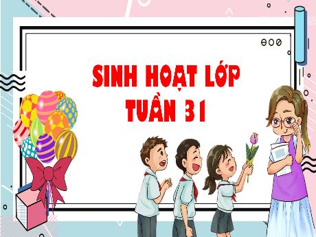 Bài giảng Hoạt động trải nghiệm 3 (Kết nối tri thức) - Tuần 31: Hành động vì môi trường - Trần Thị Ánh Tuyết
