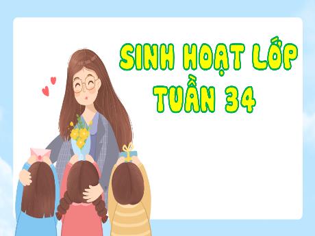 Bài giảng Hoạt động trải nghiệm 3 (Kết nối tri thức) - Tuần 34: Nguyên tắc đảm bảo an toàn trong lao động - Trần Thị Ánh Tuyết
