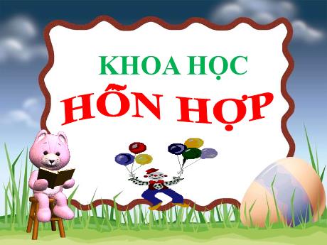 Bài giảng Khoa học 5 - Bài 36: Hỗn hợp - Lê Thị Kiều