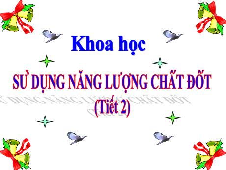 Bài giảng Khoa học 5 - Bài 43: Sử dụng năng lượng chất đốt (Tiết 2) - Lê Thị Kiều
