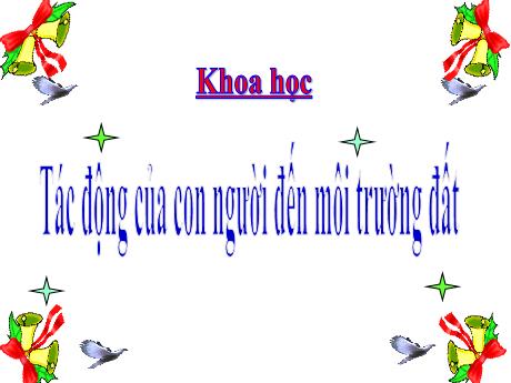 Bài giảng Khoa học 5 - Bài 66: Tác động của con người đến môi trường đất - Lê Thị Kiều