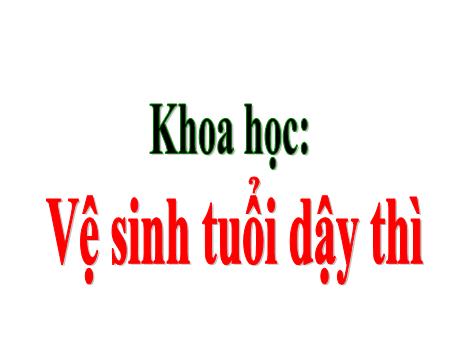 Bài giảng Khoa học 5 - Bài 8: Vệ sinh tuổi dậy thì - Lê Thị Kiều