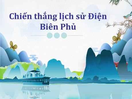 Bài giảng Lịch sử 5 - Bài 17: Chiến thắng lịch sử Điện Biên Phủ - Năm học 2023-2024 - Lê Thị Kiều