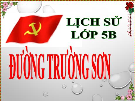 Bài giảng Lịch sử 5 - Bài 22: Đường Trường Sơn - Lê Thị Kiều