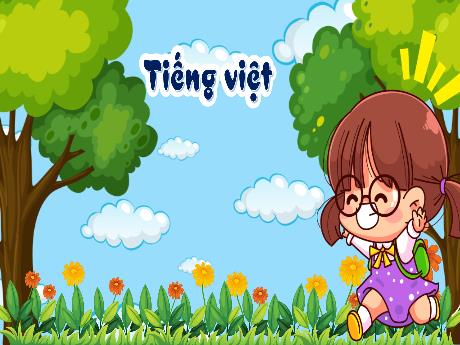 Bài giảng môn Tiếng Việt 3 (Tập làm văn) Kết nối tri thức - Bài: Viết đoạn văn nêu lí do thích hoặc không thích một nhân vật trong câu chuyện đã đọc, đã nghe - Trần Thị Ánh Tuyết
