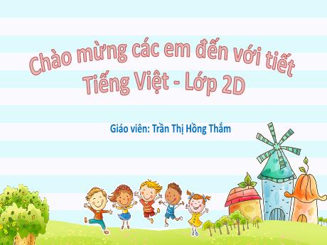 Bài giảng Tiếng Việt 2 (Luyện từ và câu) Kết nối tri thức - Tiết 20 - Trần Thị Hồng Thắm