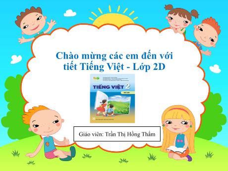 Bài giảng Tiếng Việt 2 (Luyện từ và câu) Kết nối tri thức - Tuần 21, Bài 6: Mùa vàng - Trần Thị Hồng Thắm