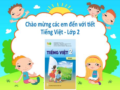 Bài giảng Tiếng Việt 2 (Tập đọc) Kết nối tri thức - Bài 1: Tôi là học sinh lớp 2 - Lê Thị Kiều