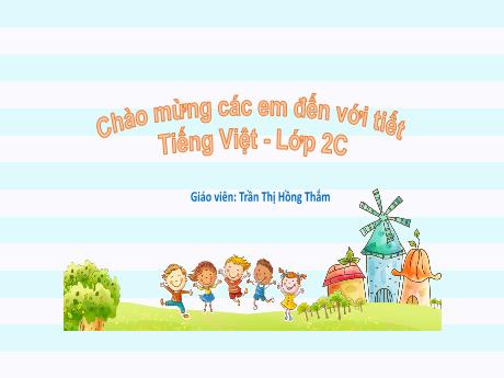 Bài giảng Tiếng Việt 2 (Tập đọc) Kết nối tri thức - Bài 14: Cỏ non cười rồi - Trần Thị Hồng Thắm