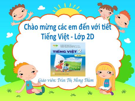 Bài giảng Tiếng Việt 2 (Tập đọc) Kết nối tri thức - Bài 14: Em học vẽ - Trần Thị Hồng Thắm