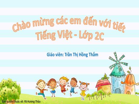 Bài giảng Tiếng Việt 2 (Tập đọc) Kết nối tri thức - Bài 16: Tạm biệt cánh cam - Trần Thị Hồng Thắm