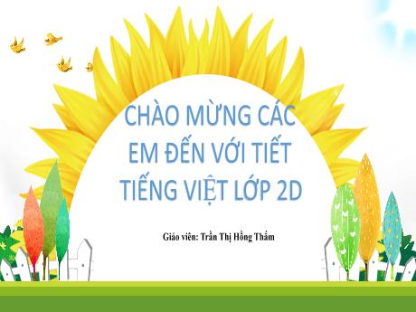 Bài giảng Tiếng Việt 2 (Tập đọc) Kết nối tri thức - Bài 20: Từ chú chim bồ câu đến in-ter-nét - Trần Thị Hồng Thắm