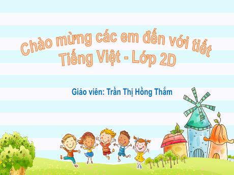 Bài giảng Tiếng Việt 2 (Tập đọc) Kết nối tri thức - Bài 23: Rồng rắn lên mây - Trần Thị Hồng Thắm