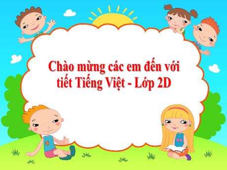 Bài giảng Tiếng Việt 2 (Tập đọc) Kết nối tri thức - Bài 24: Chiếc rễ đa tròn - Trần Thị Hồng Thắm