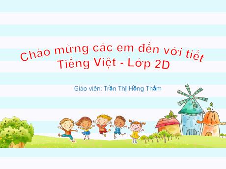 Bài giảng Tiếng Việt 2 (Tập đọc) Kết nối tri thức - Bài 5: Giọt nước và biển lớn - Trần Thị Hồng Thắm