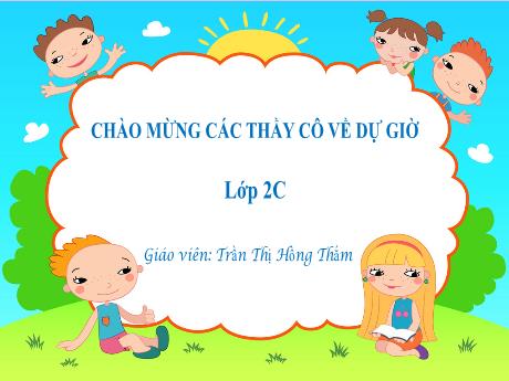 Bài giảng Tiếng Việt 2 (Tập đọc) Kết nối tri thức - Bài 9: Vè chim - Trần Thị Hồng Thắm