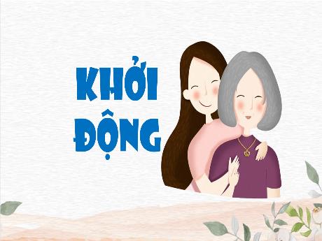 Bài giảng Tiếng Việt 3 (Luyện từ và câu) Kết nối tri thức - Bài: Mở rộng vốn từ về người thân. Dấu hai chấm - Năm học 2022-2023 - Trần Thị Ánh Tuyết