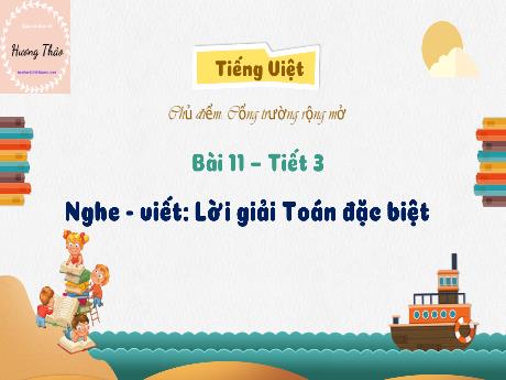 Bài giảng Tiếng Việt 3 (Nghe viết) Kết nối tri thức - Bài 11: Lời giải Toán đặc biệt - Trần Thị Ánh Tuyết