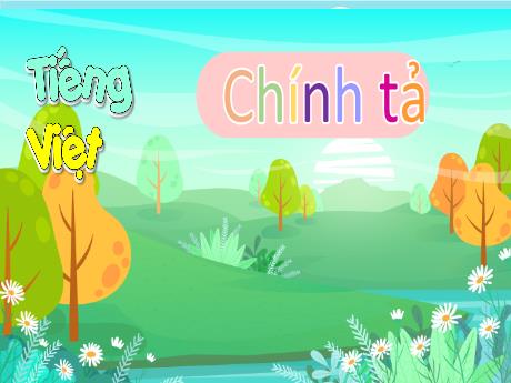 Bài giảng Tiếng Việt 3 (Nghe viết) Kết nối tri thức - Bài 27: Em nghĩ về Trái Đất - Trần Thị Ánh Tuyết