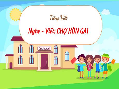 Bài giảng Tiếng Việt 3 (Nghe viết) Kết nối tri thức - Bài: Chợ Hòn Gai - Trần Thị Ánh Tuyết