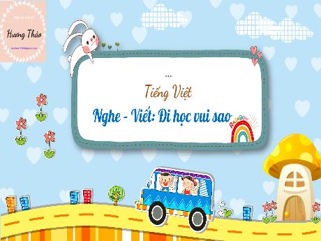 Bài giảng Tiếng Việt 3 (Nghe viết) Kết nối tri thức - Bài: Đi học vui sao - Trần Thị Ánh Tuyết