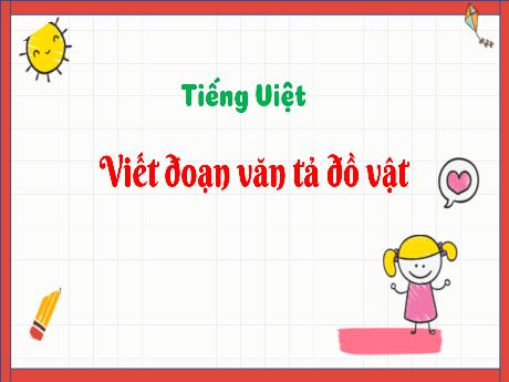 Bài giảng Tiếng Việt 3 (Tập làm văn) Kết nối tri thức - Bài: Viết đoạn văn tả đồ vật em yêu thích - Trần Thị Ánh Tuyết