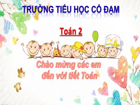 Bài giảng Toán 2 (Kết nối tri thức) - Bài 1: Ôn tập các số đến 100 (Tiết 2) - Năm học 2023-2024 - Trần Thị Ánh Tuyết