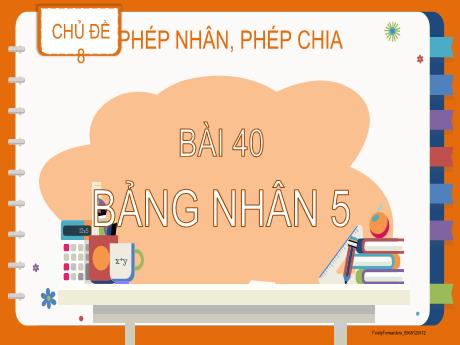 Bài giảng Toán 2 (Kết nối tri thức) - Bài 40: Bảng nhân 5 - Trần Thị Ánh Tuyết