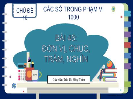 Bài giảng Toán 2 (Kết nối tri thức) - Bài 49: Các số tròn trăm, tròn chục - Trần Thị Hồng Thắm