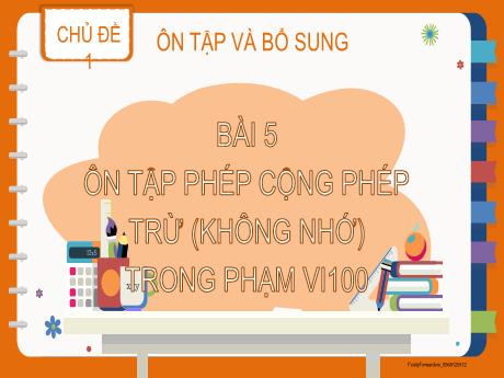 Bài giảng Toán 2 (Kết nối tri thức) - Bài 5: Ôn tập phép cộng phép trừ (không nhớ) trong phạm vi 100 - Trần Thị Ánh Tuyết