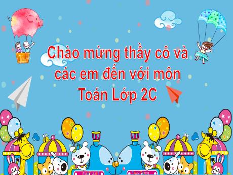 Bài giảng Toán 2 (Kết nối tri thức) - Bài 52: Viết số thành tổng các trăm, chục, đơn vị - Trần Thị Hồng Thắm