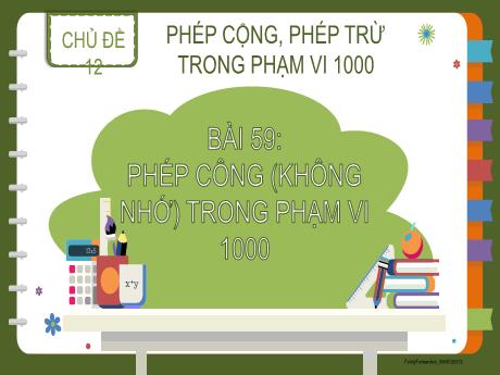 Bài giảng Toán 2 (Kết nối tri thức) - Bài 59: Phép cộng (không nhớ) trong phạm vi 1000 - Lê Thị Kiều