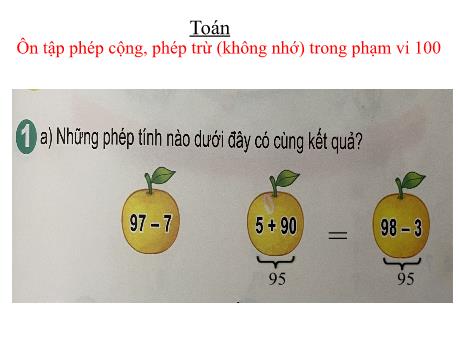 Bài giảng Toán 2 (Kết nối tri thức) - Bài: Ôn tập phép cộng, phép trừ (không nhớ) trong phạm vi 100 - Lê Thị Kiều