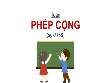 Bài giảng Toán 2 (Kết nối tri thức) - Bài: Phép cộng - Lê Thị Kiều