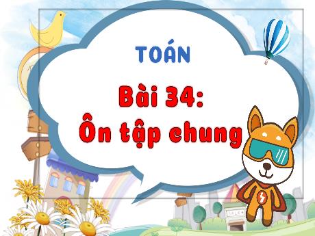 Bài giảng Toán 3 (Kết nối tri thức) - Bài 34: Ôn tập chung - Trần Thị Ánh Tuyết