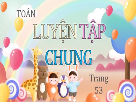 Bài giảng Toán 3 (Kết nối tri thức) - Bài 58: Luyện tập chung (Tiết 2) - Trần Thị Ánh Tuyết