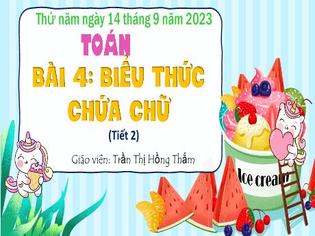 Bài giảng Toán 4 (Kết nối tri thức) - Bài 4: Biểu thức chứa chữ (Tiết 2) - Trần Thị Hồng Thắm