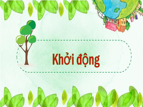 Bài giảng Tự nhiên và xã hội 3 (Kết nối tri thức) - Bài 28: Bề mặt Trái Đất (Tiết 3) - Trần Thị Ánh Tuyết