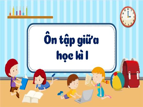 Bài giảng Tự nhiên và xã hội 3 (Kết nối tri thức) - Ôn tập giữa học kì I - Trần Thị Ánh Tuyết